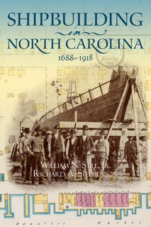 Front cover_Shipbuilding In North Carolina, 1688-1918