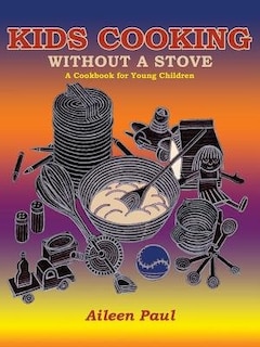 Couverture_Kids Cooking Without A Stove, A Cookbook for Young Children