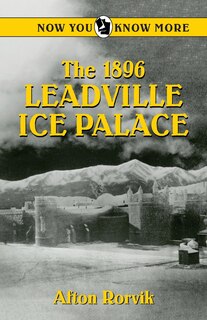 Front cover_The 1896 Leadville Ice Palace