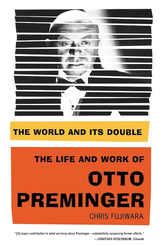 The World and Its Double: The Life and Work of Otto Preminger