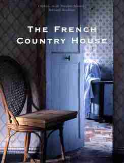 The French Country House by Christiane De Nicolay-mazery