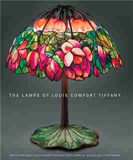 The Lamps Of Louis Comfort Tiffany: New, Smaller Format by Martin Eidelberg