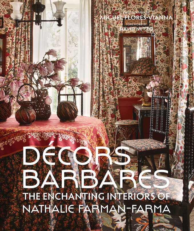 Decors Barbares: The Enchanting Interiors Of Nathalie Farman-farma