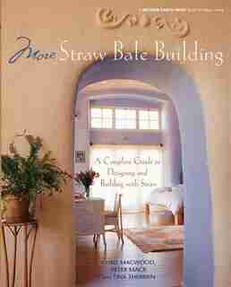 More Straw Bale Building: How To Plan, Design And Build With Straw de Chris Magwood