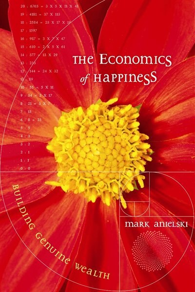 The Economics of Happiness: Building Genuine Wealth