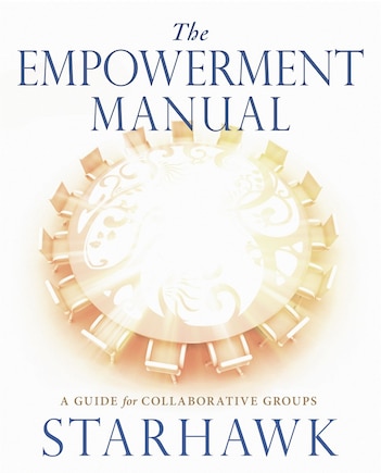 The Empowerment Manual: A Guide for Collaborative Groups