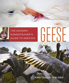 Front cover_The Modern Homesteader's Guide to Keeping Geese