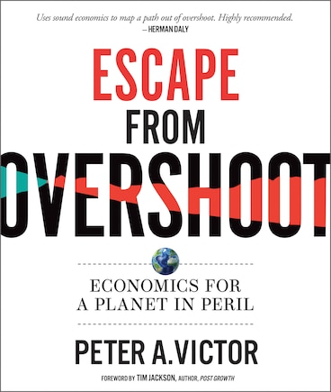 Escape from Overshoot: Economics for a Planet in Peril