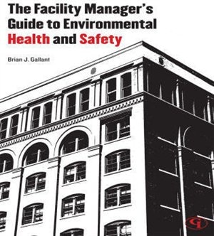 Front cover_The Facility Manager's Guide to Environmental Health and Safety
