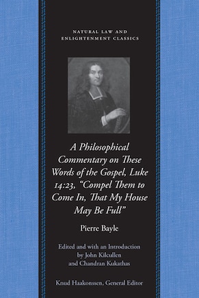 A Philosophical Commentary on These Words of the Gospel, Luke 14:23,  “Compel Them to Come In, That My House May Be Full”