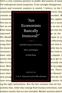 Are Economists Basically Immoral? And Other Essays on Economics, Ethics, and Religion by Paul Heyne