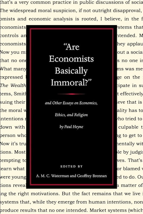 Are Economists Basically Immoral? And Other Essays on Economics, Ethics, and Religion by Paul Heyne