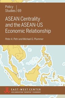 Front cover_ASEAN Centrality and the ASEAN-Us Economic Relationship