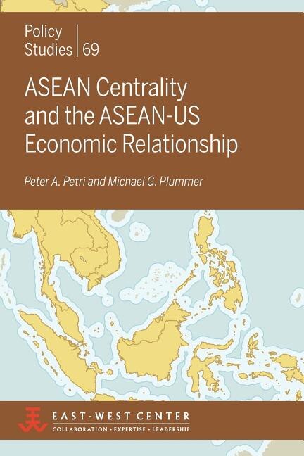 Front cover_ASEAN Centrality and the ASEAN-Us Economic Relationship
