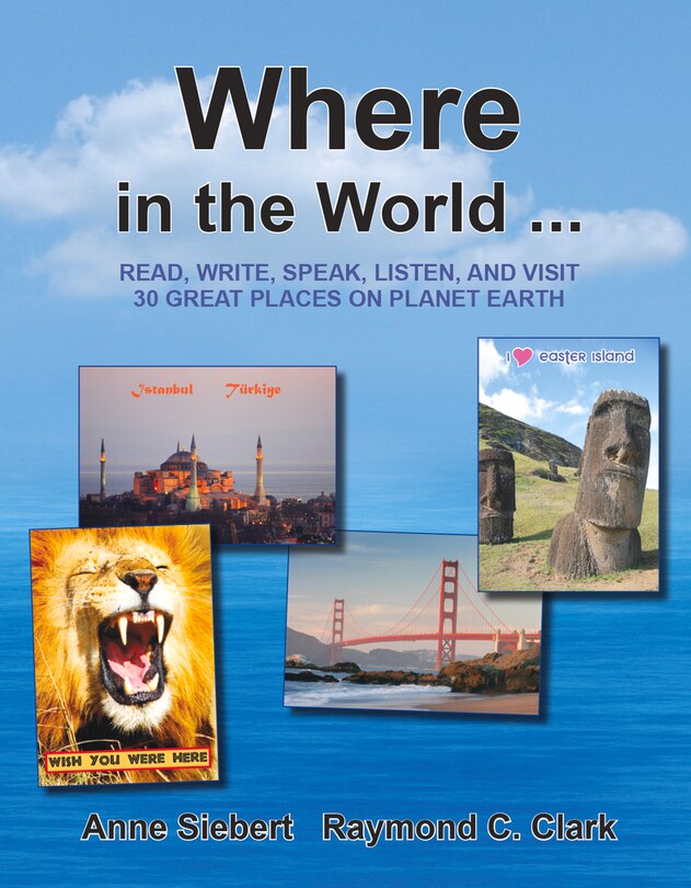 Where In The World...: Read, Write, Speak, And Visit 30 Great Places On Planet Earth