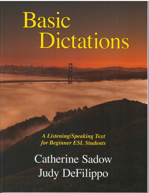 Basic Dictations: A Listening/speaking Text For Beginner Esl Students