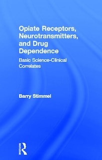 Couverture_Opiate Receptors, Neurotransmitters, and Drug Dependence