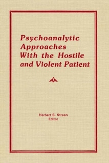Couverture_Psychoanalytic Approaches With the Hostile and Violent Patient