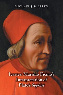 Front cover_Icastes: Marsilio Ficino's Interpretation of Plato's Sophist