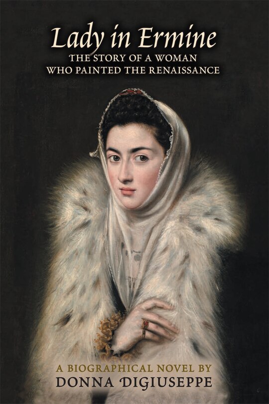 Couverture_Lady In Ermine: The Story Of A Woman Who Painted The Renaissance. A Biographical Novel