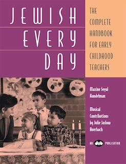 Front cover_Jewish Every Day: The Complete Handbook for Early Childhood Teachers