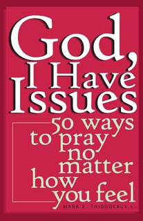 Front cover_god, I Have Issues: 50 Ways To Pray No Matter How You Feel