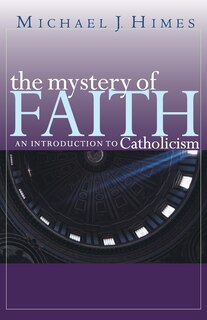 Front cover_The Mystery Of Faith: An Introduction To Catholicism