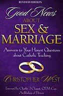Good News About Sex & Marriage (revised Edition): Answers To Your Honest Questions About Catholic Teaching