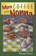 More Coffee With Nonna: Stories Of My Italian Grandmother