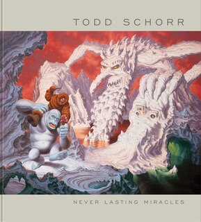 Front cover_Never Lasting Miracles: The Art of Todd Schorr