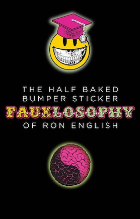 The Half-Baked Bumper Sticker Fauxlosophy of Ron English: A sticker book