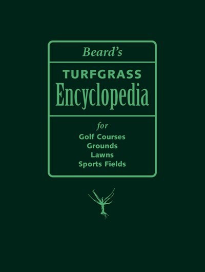 Front cover_Beard's Turfgrass Encyclopedia For Golf Courses, Grounds, Lawns, Sports Fields