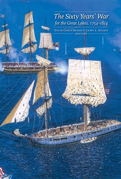 Front cover_Sixty Years' War for the Great Lakes, 1754-1814