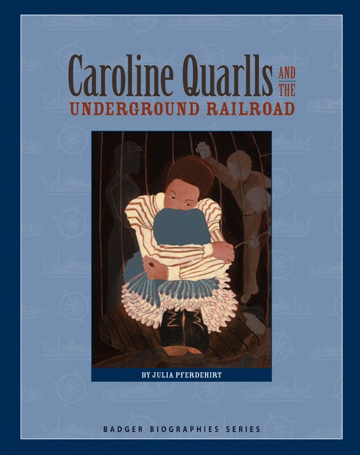 Front cover_Caroline Quarlls and the Underground Railroad