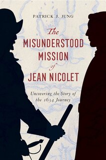Front cover_The Misunderstood Mission of Jean Nicolet