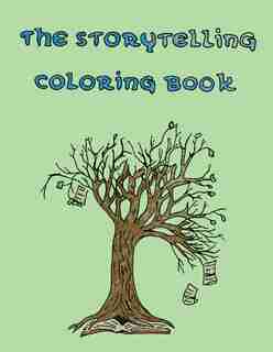 The Storytelling Coloring Book: Ojibwe Traditions Coloring Book Series by Cassie Brown