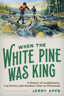 Front cover_When The White Pine Was King