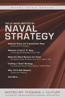 Front cover_The U.S. Naval Institute on Naval Strategy