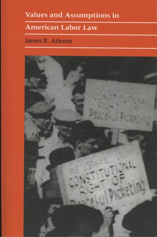 Front cover_Values And Assumptions In American Labor Law