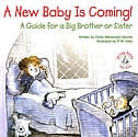 A New Baby Is Coming!: A Guide For A Big Brother Or Sister