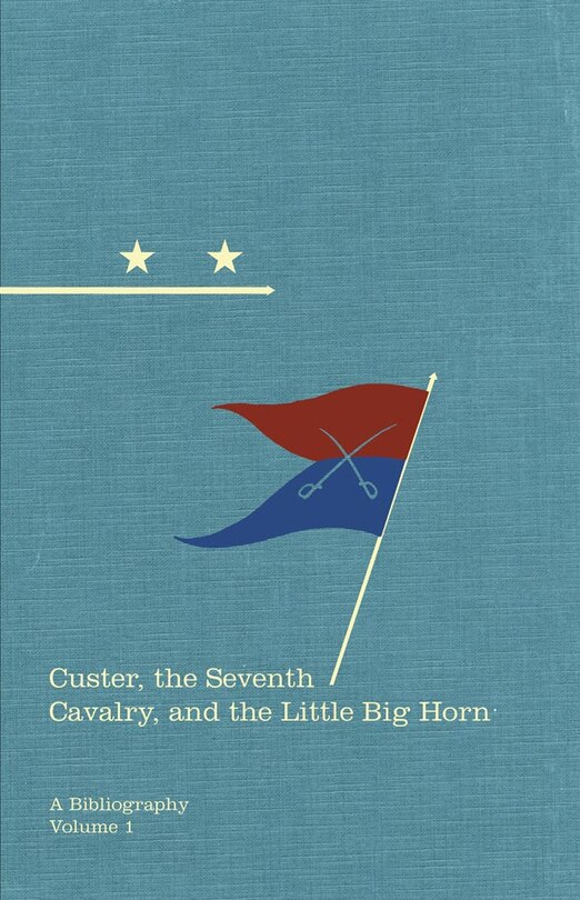 Couverture_Custer, The Seventh Cavalry, And The Little Big Horn