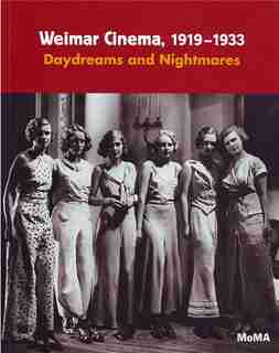Weimar Cinema 1919-1933: Daydreams and Nightmares by Laurence Kardish
