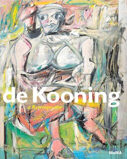 Front cover_De Kooning: A Retrospective