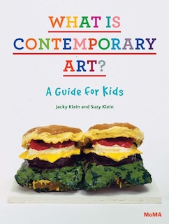 Front cover_What Is Contemporary Art? A Guide for Kids