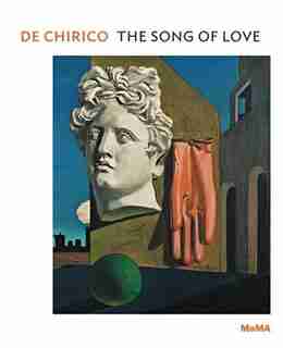 De Chirico: The Song of Love by Giorgio De Chirico
