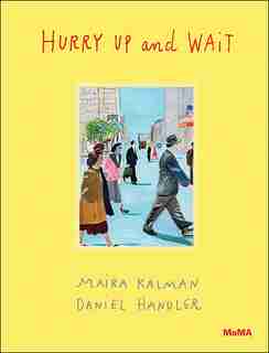 Hurry Up And Wait by Maira Kalman