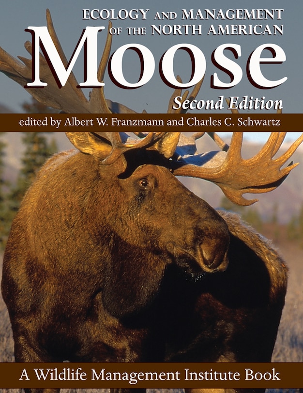 Front cover_Ecology and Management of the North American Moose, Second Edition