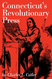 Front cover_Connecticut's Revolutionary Press