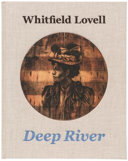 Front cover_Whitfield Lovell: Deep River