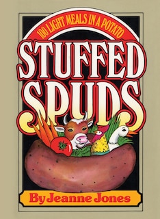 Stuffed Spuds: 100 Light Meals In A Potato